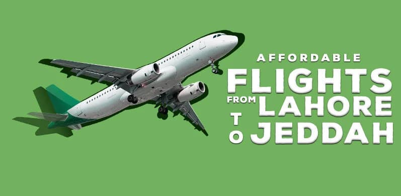 Affordable Flights From Lahore To Jeddah