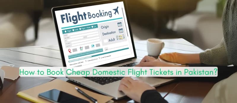 How to Book Cheap Domestic Flight Tickets in Pakistan: Top 10 Proven Hacks