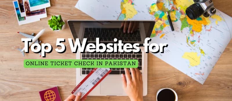 Top 5 Websites for Online Ticket Check in Pakistan