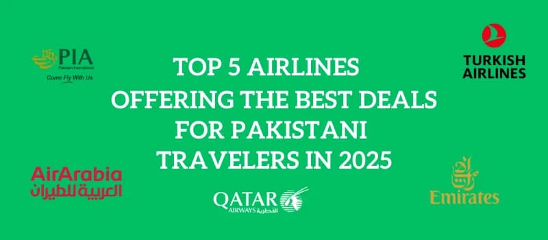 Top 5 Airlines Offering the Best Deals for Pakistani Travelers in 2025