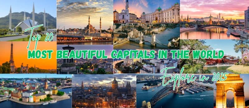 Top 20 Most Beautiful Capitals in the World to Explore in 2025